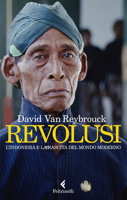 David Van Reybrouck Revolusi. L'Indonesia e la nascita del mondo moderno